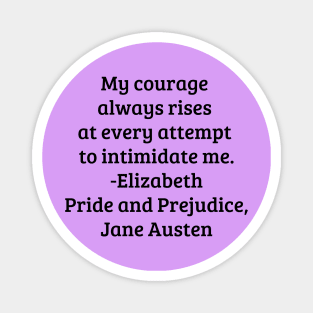 My Courage Always Rises Magnet